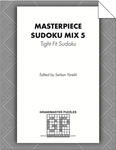 Masterpiece Sudoku Mix 5: Tight Fit Sudoku