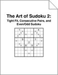 The Art of Sudoku 2: Tight Fit, Consecutive Pairs, and Even/Odd Sudoku Section
